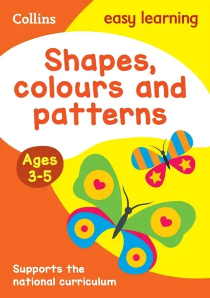 Shapes, Colours and Patterns Ages 3-5 - Collins Easy Learning