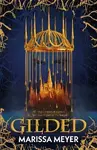 Gilded - Marissa Meyer