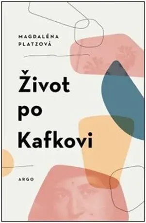 Život po Kafkovi - Magdaléna Platzová