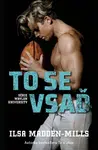 To se vsaď - Ilsa Madden-Mills