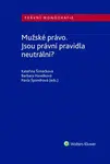 Mužské právo - Jsou právní pravidla neutrální? - Kateřina Šimáčková