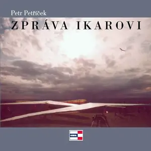 Zpráva Ikarovi - Petr Petříček