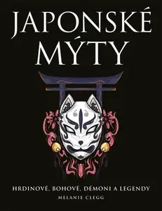 Japonské mýty - Melanie Clegg