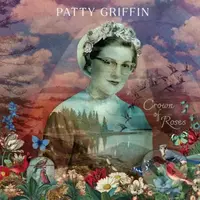 Patty Griffin:  Crown Of Roses Ltd. LP - Patty Griffin, Patty Griffin