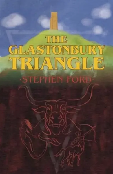 The Glastonbury Triangle - Stephen Ford