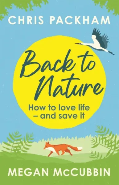 Back to Nature - Chris Packham, Megan McCubbin