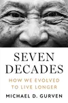 Seven Decades - Michael D. Gurven