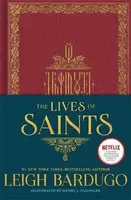 The Lives of Saints: As seen in the Netflix original series, Shadow and Bone - Leigh Bardugová
