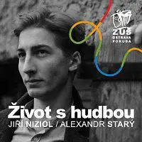 Jiří Niziol, Alexandr Starý, ZUŠ Ostrava-Poruba – Život s hudbou