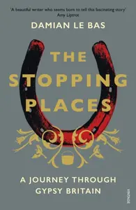 The Stopping Places - Damian Le Bas