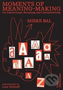 Moments of Meaning-Making: On Anachronism, Becoming, and Conceptualizing