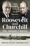 Roosevelt and Churchill The Atlantic Charter - Evans, Richard, Kluger, Michael