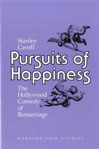Pursuits of Happiness - Stanley Cavell