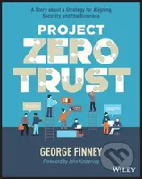 Project Zero Trust (A Story about a Strategy for Aligning Security and the Business) - kniha z kategorie Počítače a internet