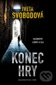 Konec hry (Tajemství lásky a zla) - Iveta Svobodová - kniha z kategorie Detektivky