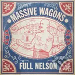 Massive Wagons:  Full Nelson - Massive Wagons