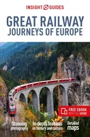 Insight Guides Great Railway Journeys of Europe: Travel Guide with eBook - Nick Inman