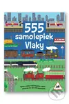 555 samolepiek: Vlaky - Dan Crisp (ilustrátor), Dan Crisp, Oakley Graham, Vic Gray (ilustrátor) - kniha z kategorie Samolepky