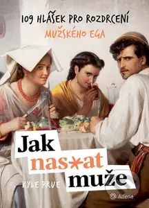 Jak nas*at muže - Kyle Prue - kniha z kategorie Společenská beletrie