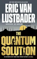 The Quantum Solution - Eric Van Lustbader