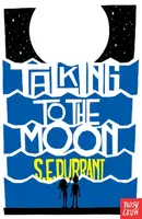 Talking to the Moon - S. E. Durrant