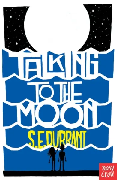 Talking to the Moon - S. E. Durrant
