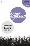 Collected Essays - Hanif Kureishi