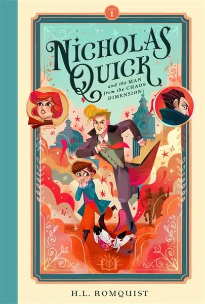 Nicholas Quick and the Man from the Chaos Dimension - H.L. Romquist