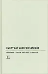 Everyday Law for Seniors - Lawrence A. Frolik, Linda S. Whitton