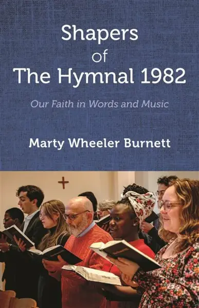 Shapers of The Hymnal 1982 - Marty Wheeler Burnett