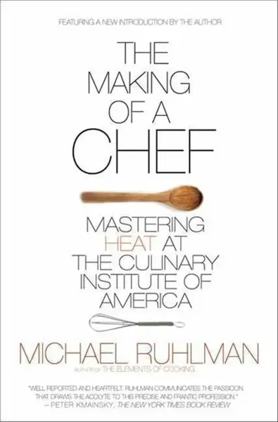 The Making of a Chef - Michael Ruhlman