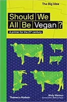 Should We All Be Vegan? - Molly Watson