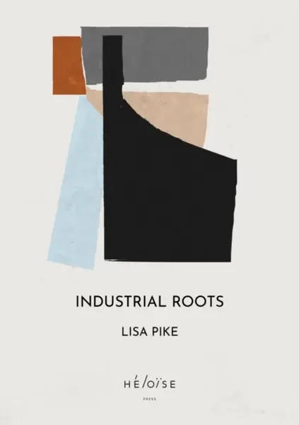 Industrial Roots - Lisa Pike