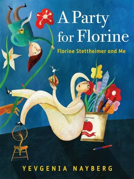 A Party for Florine - Yevgenia Nayberg