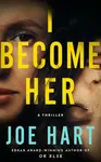 I Become Her - Joe Hart