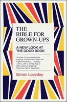 The Bible for Grown-Ups - Simon Loveday