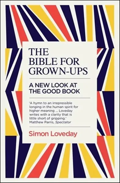 The Bible for Grown-Ups - Simon Loveday