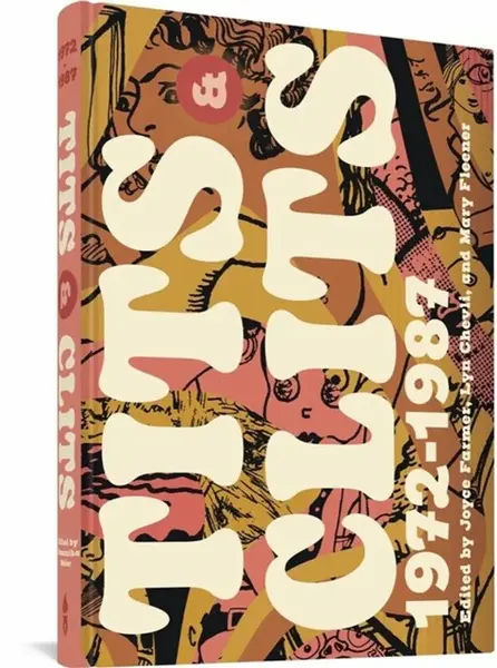 Tits & Clits 1972-1987 - Farmer Joyce, Trina Robbins, Lyn Chevli