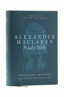 Alexander Maclaren Study Bible: Encouragement and Insights for a Christ-Centered Life (NKJV, Hardcover, Comfort Print) - Thomas Nelson