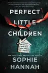 Perfect Little Children - Sophie Hannahová