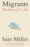 Migrants - Sam Miller