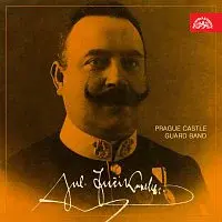 Hudba Hradní stráže – "Neznámý" Julius Fučík