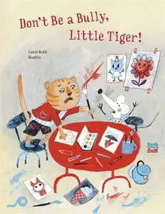 Don't Be A Bully, Little Tiger - Carol Roth, Rashin Kheiriyeh