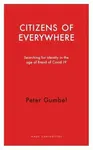 Citizens of Everywhere - Peter Gumbel
