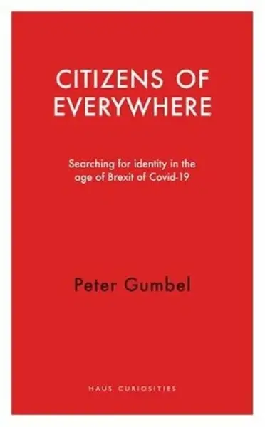 Citizens of Everywhere - Peter Gumbel