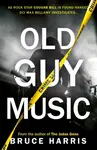Old Guy Music - Bruce Harris
