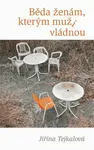 Běda ženám, kterým muži vládnou (poškozená) - Jiřina Tejkalová