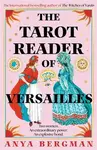 The Tarot Reader of Versailles - Anya Bergman