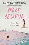 Make Believe (Poems for Hoping Again) - Victoria Hutchins - kniha z kategorie Poezie
