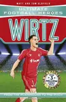 Ultimate Football Heroes: Wirtz (Midfield Generals) - Tom & Matt Oldfield